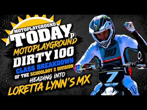 Motoplayground Dirty100 class breakdown of the Schoolboy 2 division heading into Loretta Lynn's MX.