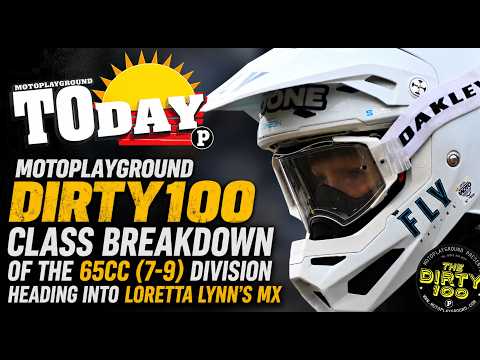 Motoplayground Dirty100 class breakdown of the 65cc (7-9) division heading into Loretta Lynn's MX