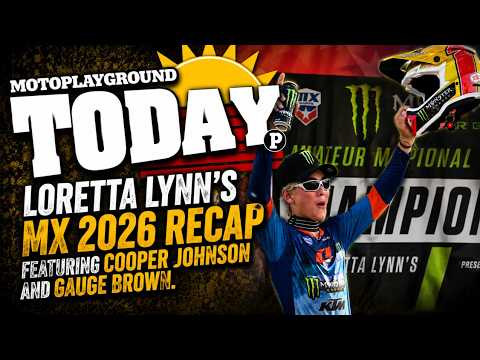 Loretta Lynn's MX 2026 recap featuring Cooper Johnson and Gauge Brown.