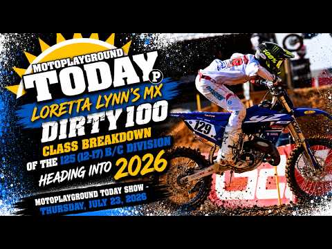 Loretta Lynn's MX Dirty100 class breakdown of the 125 (12-17) B/C division heading into 2026.