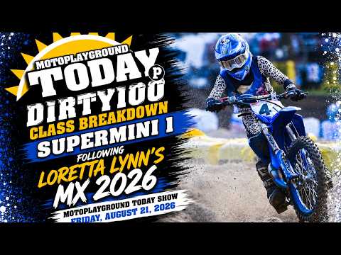 DIRTY100 class breakdown of the Supermini 1 division following Loretta Lynn's MX 2026.