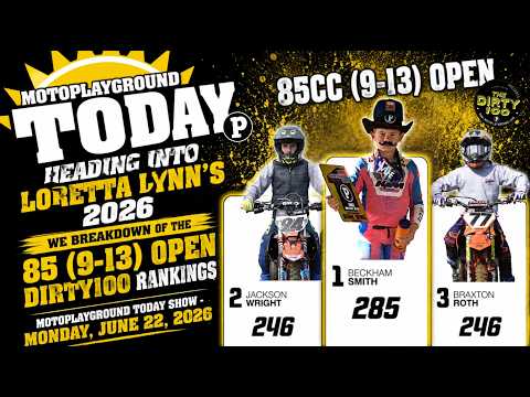We breakdown the 85 (9-13) Open DIRTY100 rankings heading into Loretta Lynn's MX.