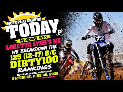 Heading into Loretta Lynn's MX we breakdown the 125 (12-17) B/C DIRTY100 rankings.